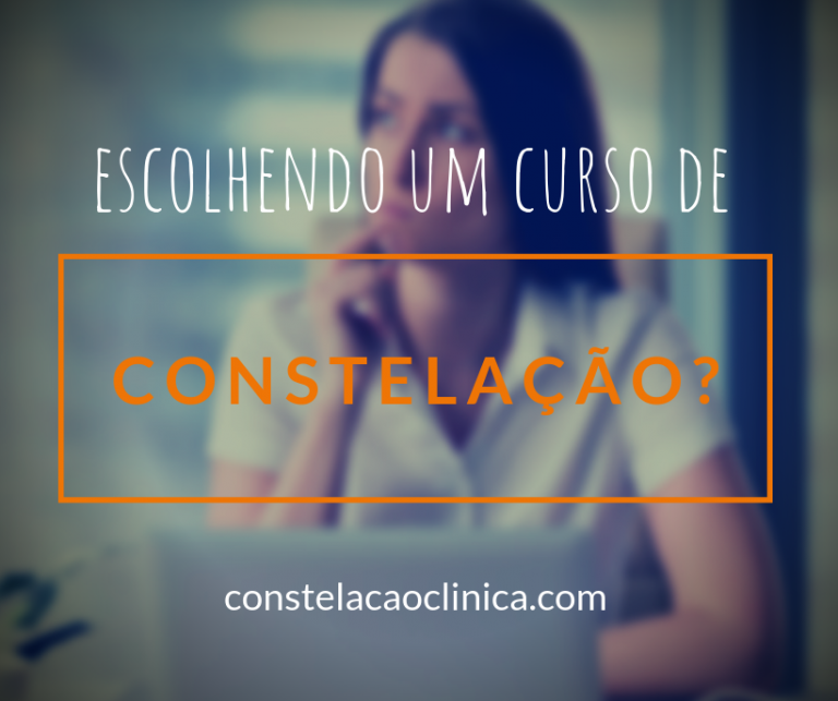 Curso para constelador familiar qual fazer Constelação Clínica