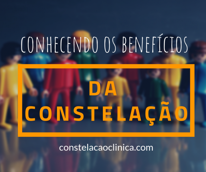 Os 7 Benefícios Da Constelação Constelação Clínica