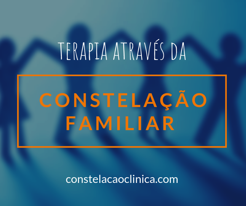Terapia da Constelação Familiar: o que é? - Constelação Clínica