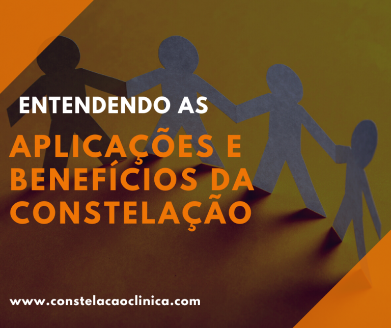 8 Aplicações E Benefícios Da Constelação Constelação Clínica