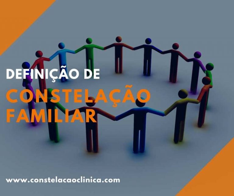 O que é a constelação familiar? - Constelação Clínica