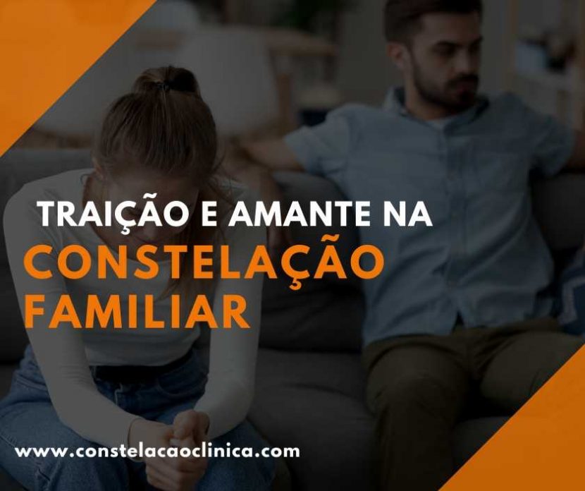 Traição e amante na Constelação Familiar - Constelação Clínica