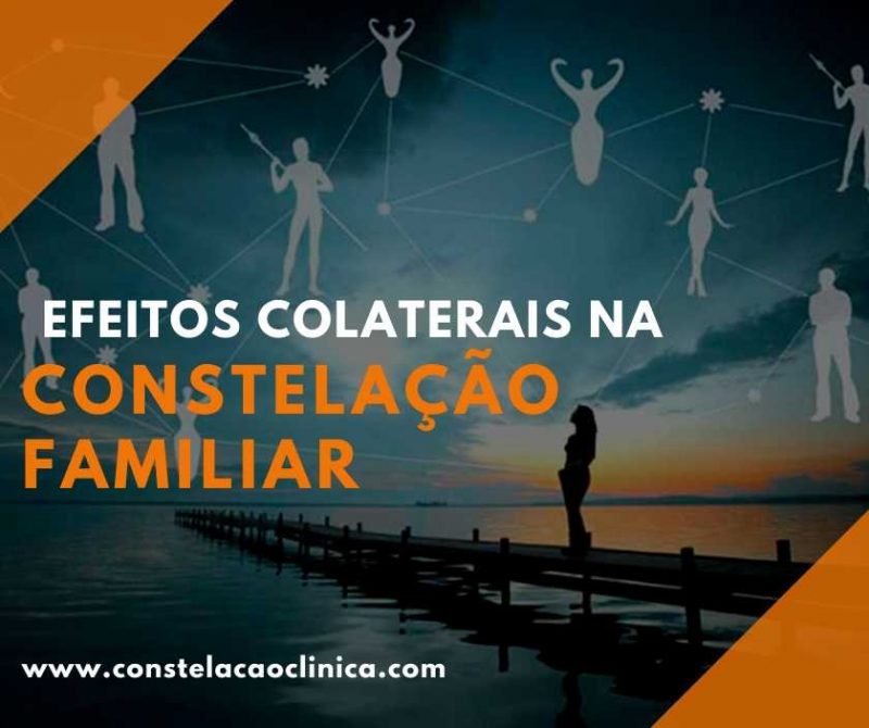 Efeitos colaterais na constelação familiar - Constelação Clínica
