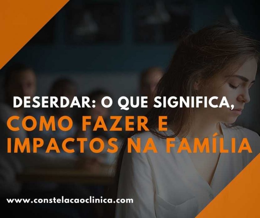 Deserdar: o que significa, como fazer e impactos na família ...