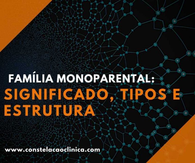 Família monoparental: significado, tipos e estrutura - Constelação Clínica